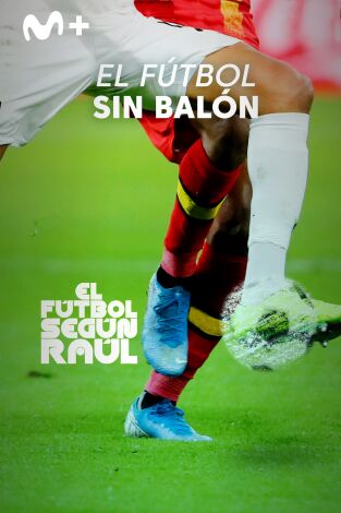 El fútbol según Raúl. T(1). El fútbol según Raúl (1): El fútbol sin balón