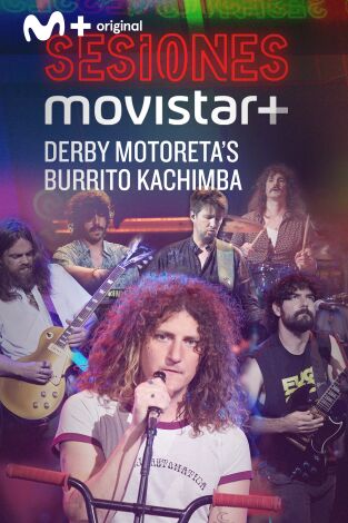 Sesiones Movistar+. T(T3). Sesiones Movistar+ (T3): Derby Motoreta's Burrito Kachimba