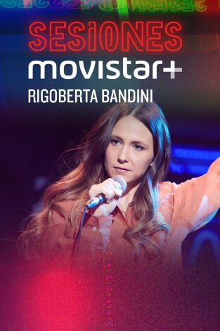 Sesiones Movistar+. T(T3). Sesiones Movistar+ (T3): Rigoberta Bandini