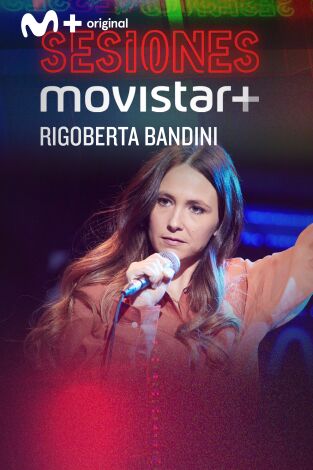 Sesiones Movistar+. T(T3). Sesiones Movistar+ (T3): Rigoberta Bandini