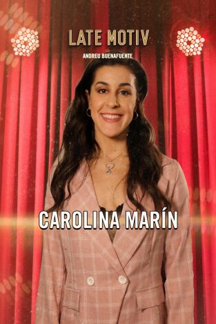 Late Motiv. T(T6). Late Motiv (T6): Carolina Marín