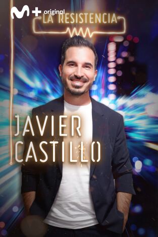 La Resistencia. T(T4). La Resistencia (T4): Javier Castillo