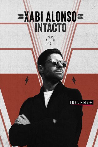 Informe Plus+  Capítulo Doble. T(20/21). Informe Plus+ ... (20/21): Xabi Alonso: Intacto