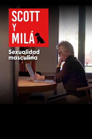 Scott y Milá. T(T3). Scott y Milá (T3): Sexualidad masculina