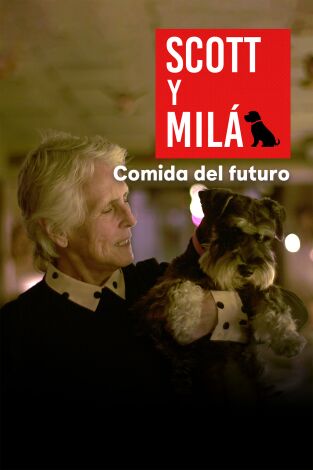 Scott y Milá. T(T3). Scott y Milá (T3): Comida del futuro