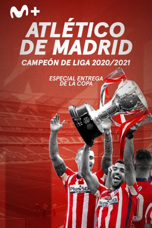 Atlético de Madrid Campeón de Liga 20-21. Especial entrega de la Copa