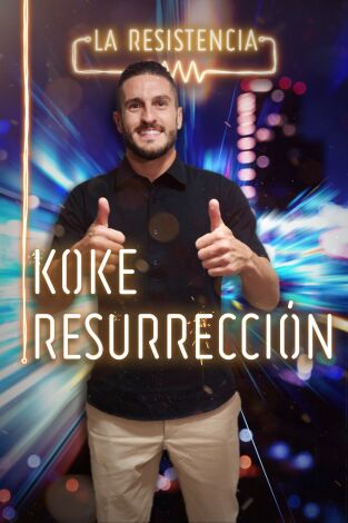 La Resistencia. T(T4). La Resistencia (T4): Koke