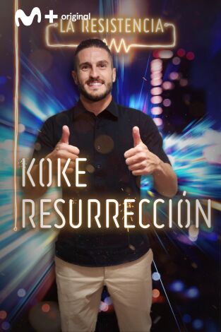 La Resistencia. T(T4). La Resistencia (T4): Koke