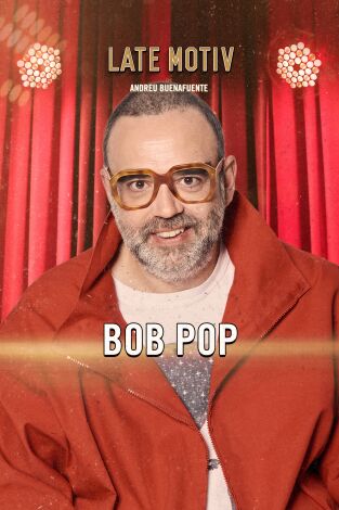 Late Motiv. T(T6). Late Motiv (T6): Bob Pop