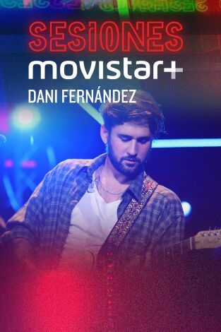 Sesiones Movistar+. T(T3). Sesiones Movistar+ (T3): Dani Fernández