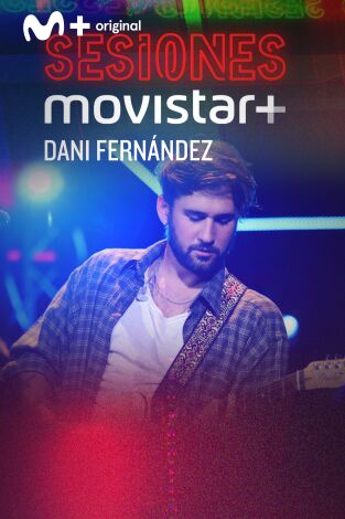 Sesiones Movistar+. T(T3). Sesiones Movistar+ (T3): Dani Fernández