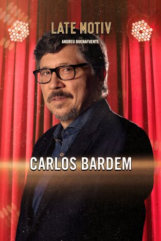 Late Motiv. T(T6). Late Motiv (T6): Carlos Bardem