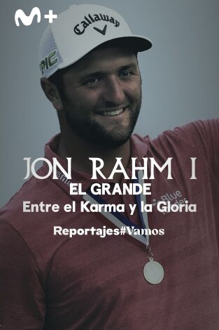 Jon Rahm I, El Grande. Entre el Karma y la Gloria