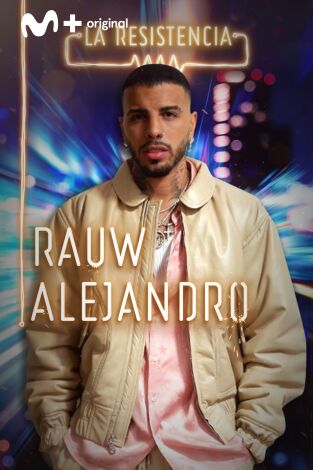 La Resistencia. T(T4). La Resistencia (T4): Rauw Alejandro