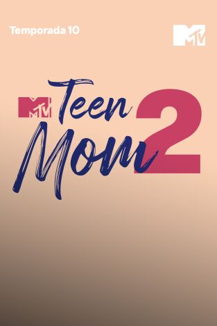 Teen Mom 2. T(T10). Teen Mom 2 (T10): Combate mutuo