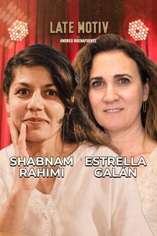 Late Motiv. T(T7). Late Motiv (T7): Shabnam Rahimi y Estrella Galán