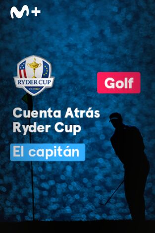 Cuenta Atrás Ryder Cup. T(2021). Cuenta Atrás... (2021): El Capitán