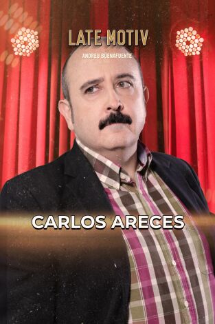 Late Motiv. T(T7). Late Motiv (T7): Carlos Areces