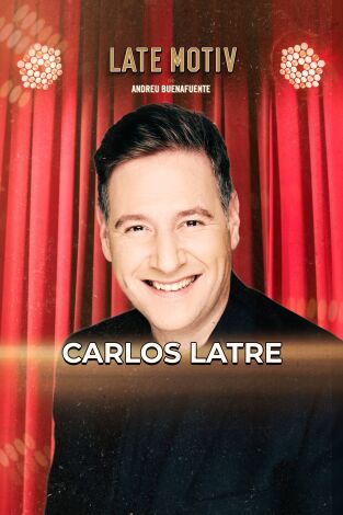 Late Motiv. T(T7). Late Motiv (T7): Carlos Latre