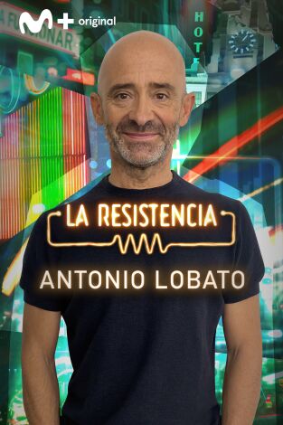 La Resistencia. T(T5). La Resistencia (T5): Antonio Lobato