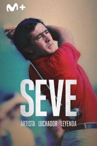 Seve: artista, luchador, leyenda