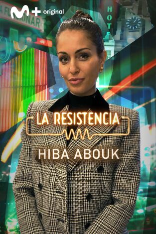 La Resistencia. T(T5). La Resistencia (T5): Hiba Abouk