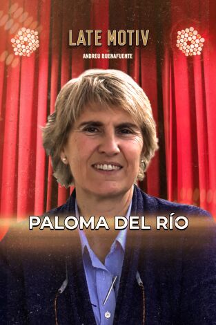 Late Motiv. T(T7). Late Motiv (T7): Paloma del Río