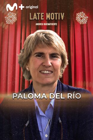 Late Motiv. T(T7). Late Motiv (T7): Paloma del Río