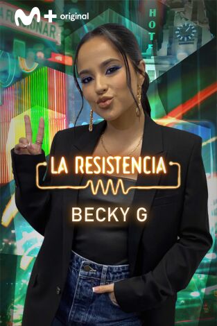 La Resistencia. T(T5). La Resistencia (T5): Becky G