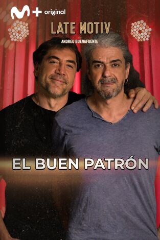 Late Motiv. T(T7). Late Motiv (T7): Javier Bardem y Fernando León de Aranoa