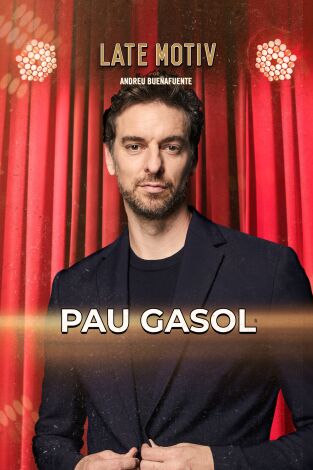 Late Motiv. T(T7). Late Motiv (T7): Pau Gasol