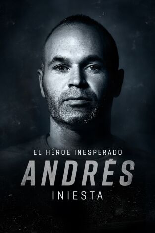 Andrés Iniesta. El héroe inesperado