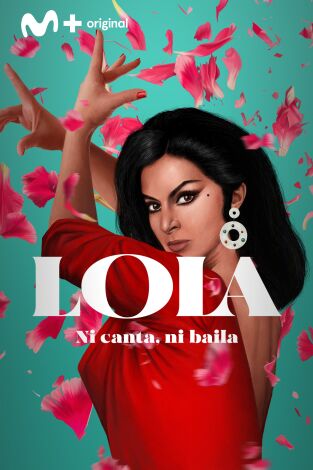 Lola. Lola: Ni canta, ni baila