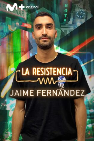 La Resistencia. T(T5). La Resistencia (T5): Jaime Fernández