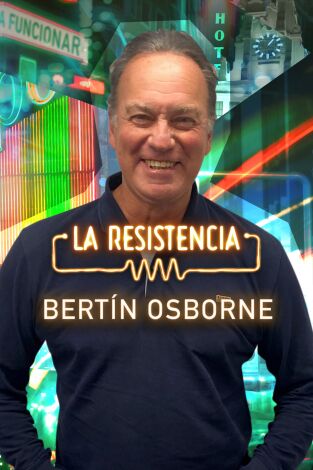 La Resistencia. T(T5). La Resistencia (T5): Bertín Osborne