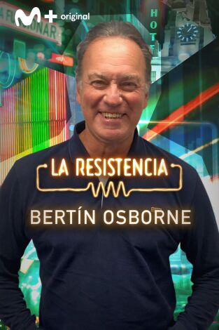 La Resistencia. T(T5). La Resistencia (T5): Bertín Osborne