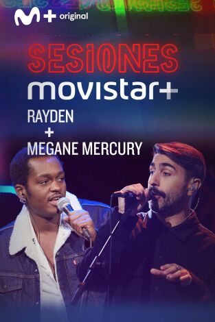 Sesiones Movistar+. T(T4). Sesiones Movistar+ (T4): Rayden+Megane Mercury