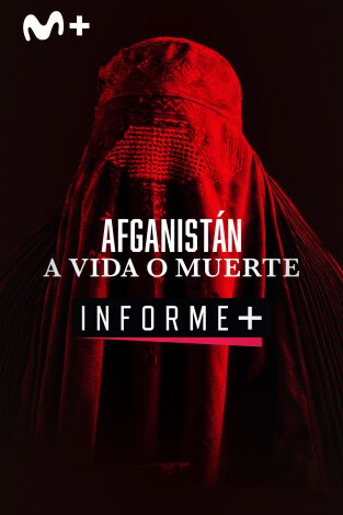 Informe Plus+. Afganistán. A vida o muerte