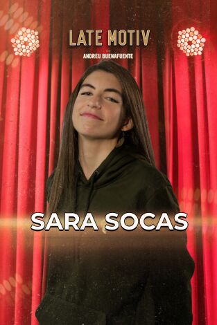 Late Motiv. T(T7). Late Motiv (T7): Sara Socas