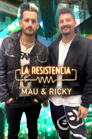 La Resistencia. T(T5). La Resistencia (T5): Mau y Ricky