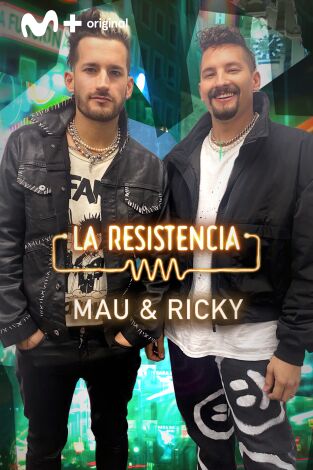 La Resistencia. T(T5). La Resistencia (T5): Mau y Ricky