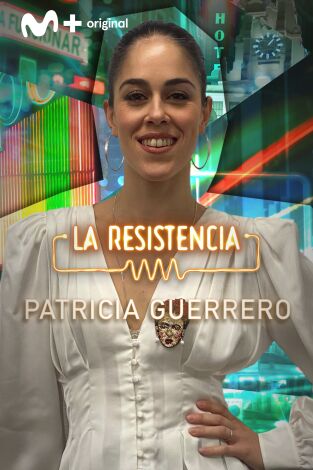 La Resistencia. T(T5). La Resistencia (T5): Patricia Guerrero