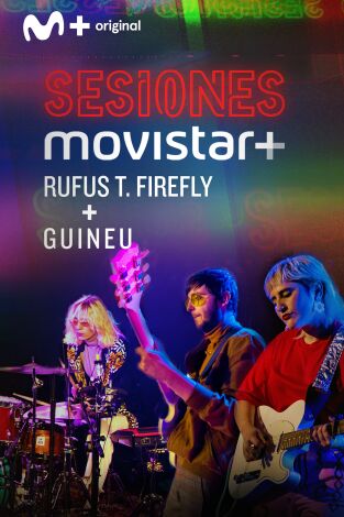 Sesiones Movistar+. T(T4). Sesiones Movistar+ (T4): Rufus T. Firefly+Guineu