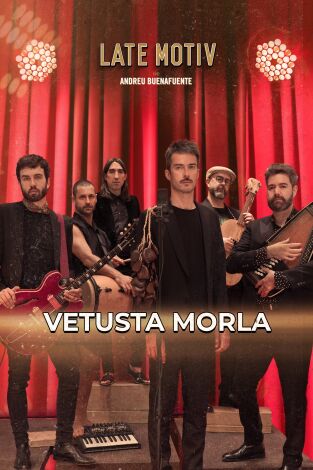 Late Motiv. T(T7). Late Motiv (T7): Vetusta Morla