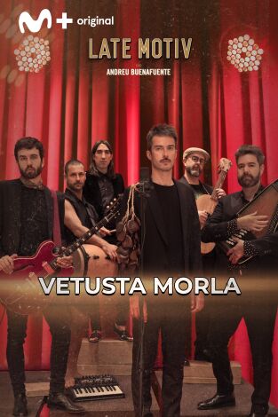 Late Motiv. T(T7). Late Motiv (T7): Vetusta Morla