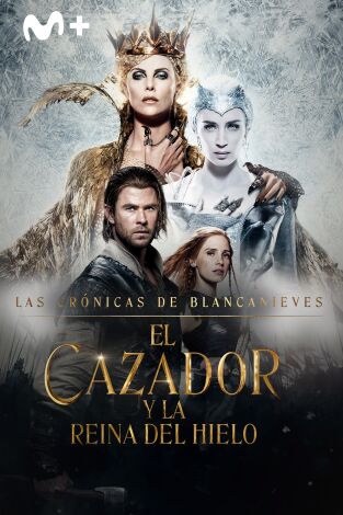 Las crónicas de Blancanieves: El cazador y la reina del hielo