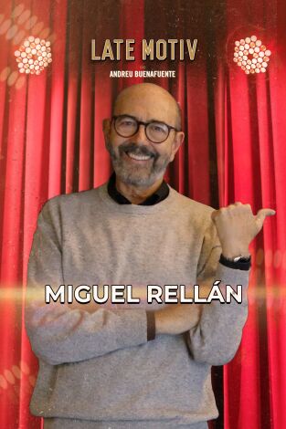 Late Motiv. T(T7). Late Motiv (T7): Miguel Rellán