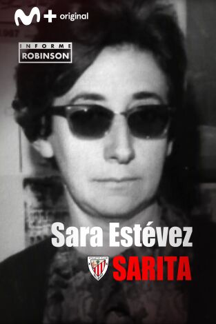 Informe Robinson. T(6). Informe Robinson (6): Sara Estévez, "Sarita"