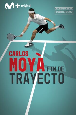 Informe Robinson. T(4). Informe Robinson (4): Carlos Moyá. Fin de trayecto