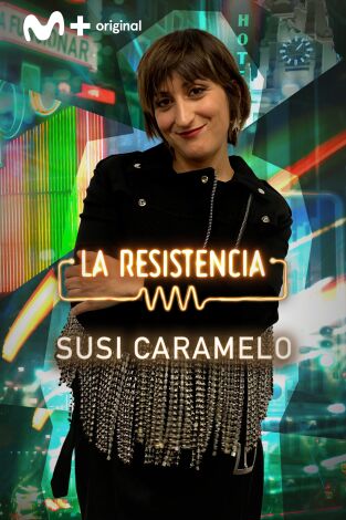 La Resistencia. T(T5). La Resistencia (T5): Susi Caramelo